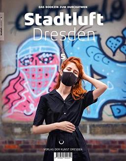 Stadtluft Dresden 5: Das Bookzin zum Durchatmen