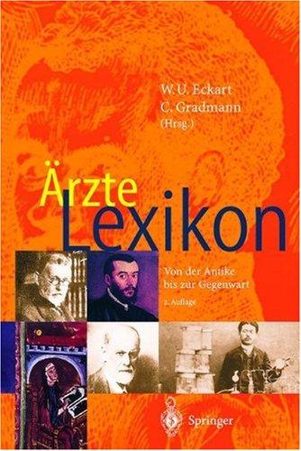 Ärzte Lexikon: Von der Antike bis zur Gegenwart