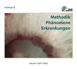 Methodik - Phänomene - Erkrankungen: Lehrbuch Iridologie