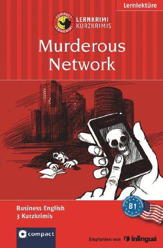 Murderous Network. Compact Lernkrimi. Lernziel Business English - Niveau B1 / American English