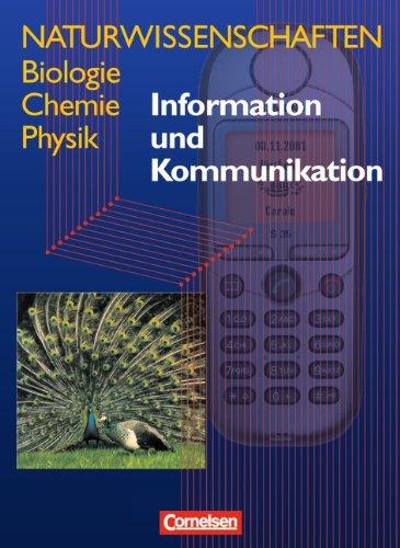 Naturwissenschaften Biologie - Chemie - Physik - Westliche Bundesländer: Information und Kommunikation: Schülerbuch