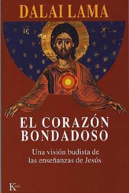 El corazón bondadoso : una visión budista de las enseñanzas de Jesús (Sabiduría Perenne)