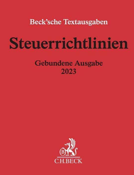 Steuerrichtlinien Gebundene Ausgabe 2023: Einkommensteuer-Richtlinien, Lohnsteuer-Richtlinien, Wohnungsbau-Prämienrichtlinien, ... Mai 2023 (Beck'sche Textausgaben)