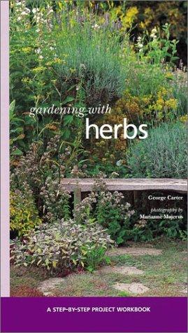 Gardening With Herbs (Step-By-Step Project Workbook)