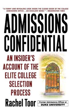 Admissions Confidential: An Insider's Account of the Elite College Selection Process