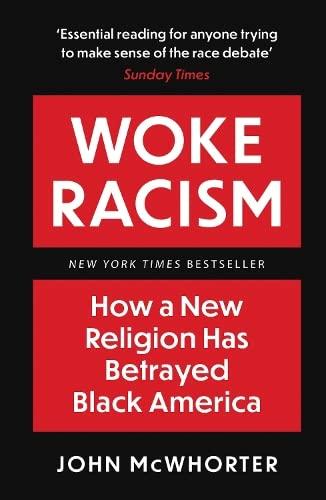 Woke Racism: How a New Religion has Betrayed Black America