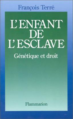 L'enfant de l'esclave : génétique et droit