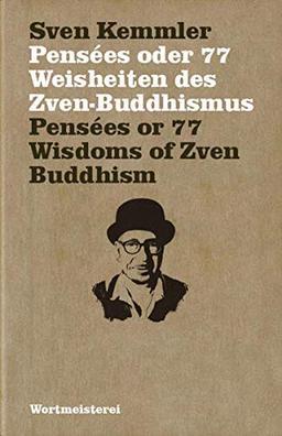 Pensées oder 77 Weisheiten des Zven-Buddhismus