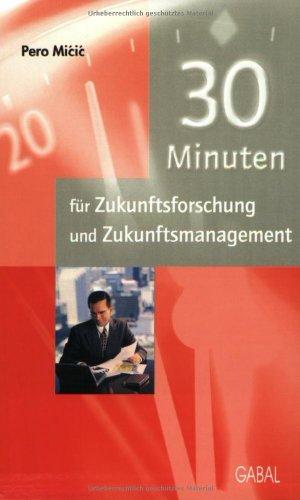 30 Minuten für Zukunftsforschung und Zukunftsmanagement