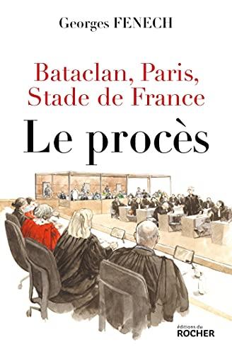 Bataclan, Paris, Stade de France : le procès