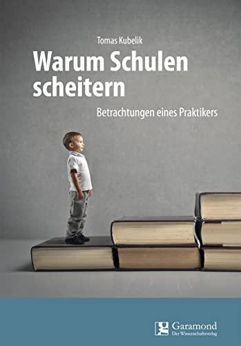 Warum Schulen scheitern: Betrachtungen eines Praktikers