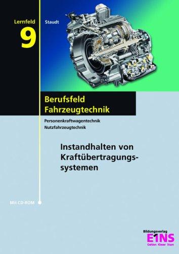 Berufsfeld Fahrzeugtechnik - Lernfeld 9. Lehr- / Fachbuch: Instandhalten von Kraftübertragungssystemen