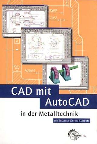 CAD mit AutoCAD in der Metalltechnik. Mit Internet-Online-Support. (Lernmaterialien)