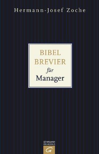 Bibel-Brevier für Manager: Das spirituelle Manager-Handbuch