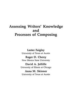 Assessing Writers' Knowledge and Processes of Composing (Writing Research, Vol2)