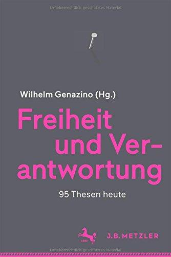 Freiheit und Verantwortung: 95 Thesen heute