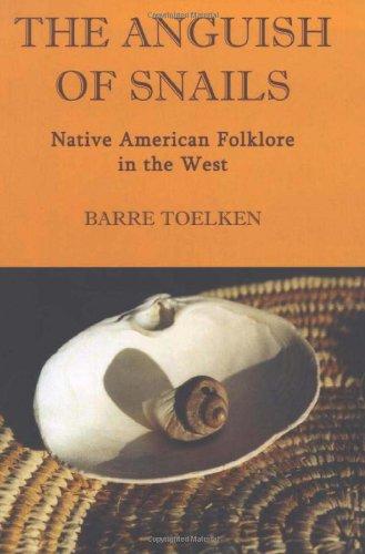 Anguish of Snails: Native American Folklore in the West (Folklife of the West)