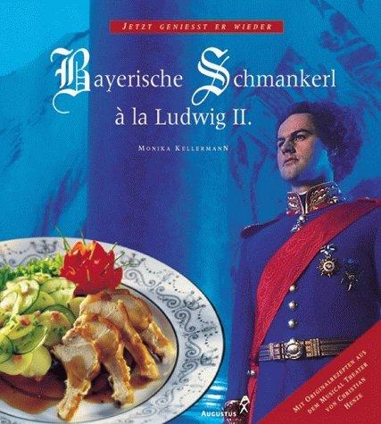 Bayerische Schmankerl a la Ludwig II