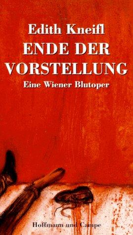 Ende der Vorstellung. Eine Wiener Blutoper