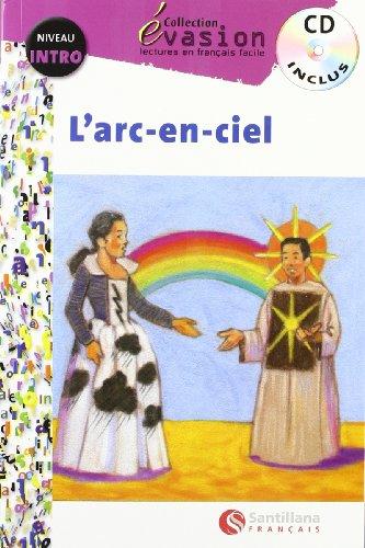 Évasion, L'arc-en-ciel, lectures en français facile, niveau intro, ESO (Evasion Lectures FranÇais)