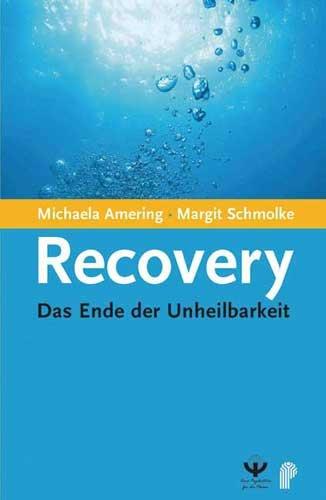 Recovery. Das Ende der Unheilbarkeit