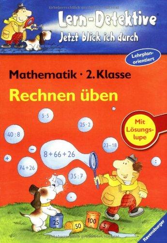 Lern-Detektive - Jetzt blick ich durch: Rechnen üben (2. Klasse)