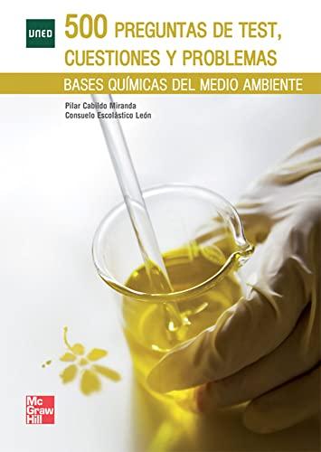 500 Preguntas de test, cuestiones y problemas : bases químicas del medio ambiente