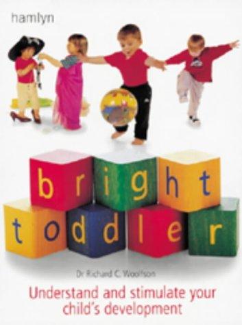 Bright Toddler: Understand and Stimulate Your Child's Development