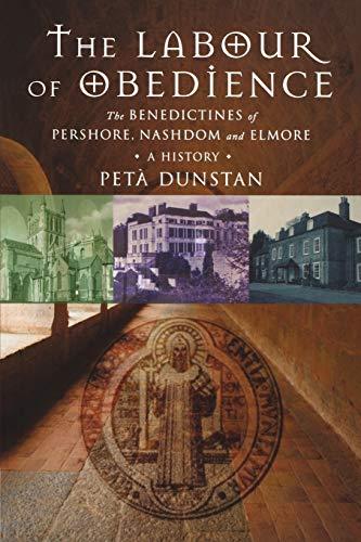 The Labour of Obedience: The Benedictines of Pershore, Nashdom and Elmore - A History