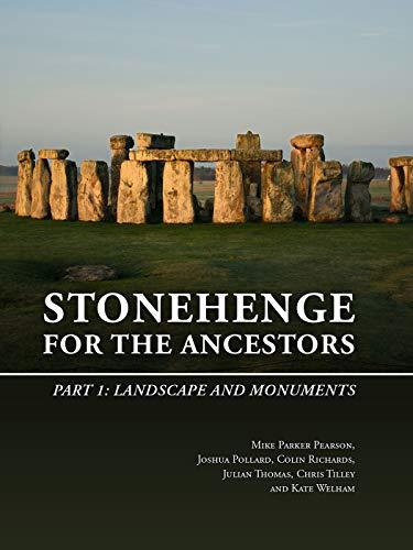 Stonehenge for the Ancestors: Part 1: Landscape and Monuments (Stonehenge Riverside Project, Band 1)