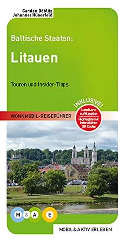 Litauen: Baltische Staaten: Wohnmobil Reiseführer - Touren und Insidertipps (MOBIL & AKTIV ERLEBEN - Wohnmobil-Reiseführer: Touren und Insider-Tipps)