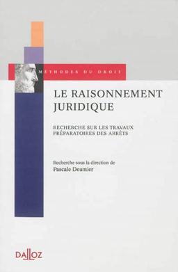 Le raisonnement juridique : recherche sur les travaux préparatoires des arrêts