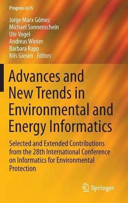 Advances and New Trends in Environmental and Energy Informatics: Selected and Extended Contributions from the 28th International Conference on Informatics for Environmental Protection (Progress in IS)