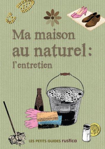 Ma maison au naturel : l'entretien