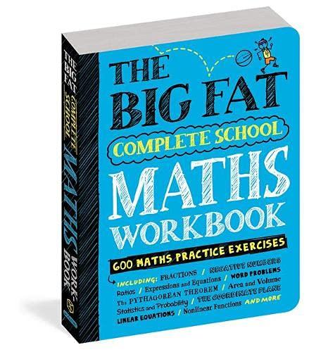 The Big Fat Complete Maths Workbook (UK Edition): Studying with the Smartest Kid in Class (Big Fat Notebooks)