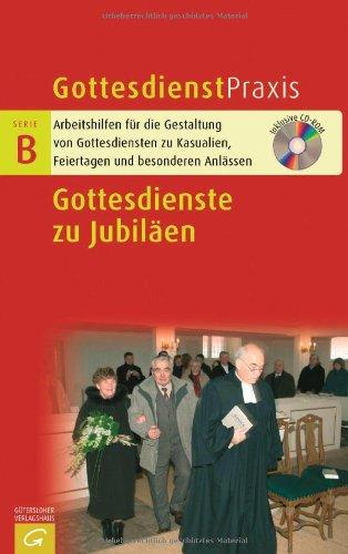 Gottesdienste zu Jubiläen (Gottesdienstpraxis Serie B)