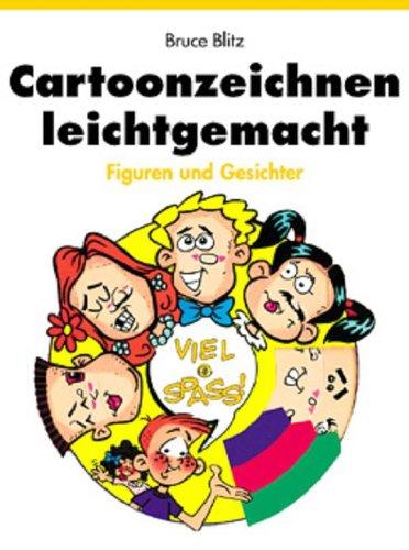 Cartoonzeichnen leichtgemacht: Figuren und Gesichter