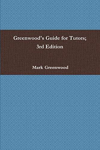 Greenwood's Guide for Tutors; 3rd Edition