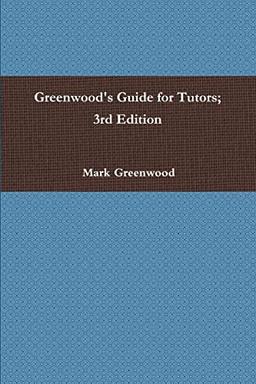 Greenwood's Guide for Tutors; 3rd Edition