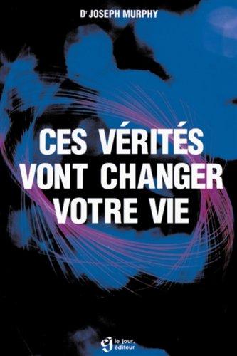 Ces vérités vont changer votre vie