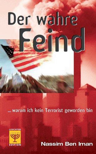 Der wahre Feind. ... warum ich kein Terrorist geworden bin