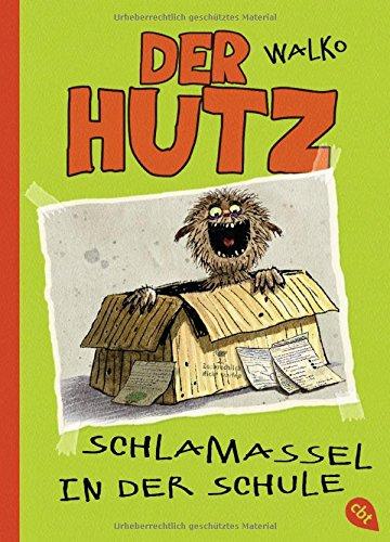 Der Hutz - Schlamassel in der Schule (Die Hutz-Reihe, Band 2)