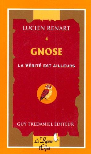 Gnose : la vérité est ailleurs