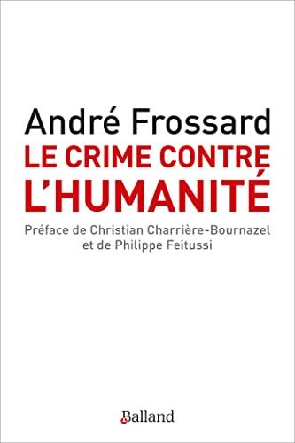 Le crime contre l'humanité. Le crime d'être né