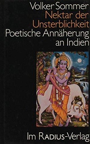 Nektar der Unsterblichkeit - Poetische Annäherung an Indien