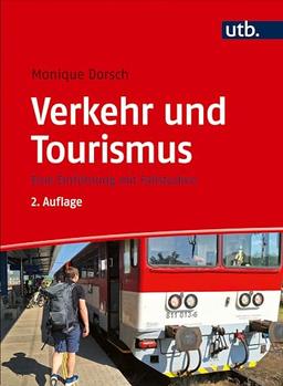 Verkehr und Tourismus: Eine Einführung mit Fallstudien