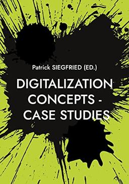 Digitalization Concepts - Case Studies: AI-Artificial Intelligence, ChatGPT, Urban Manufacturing, Space Tourism, Self-Service-Checkouts, Omnichannel, Hyperpersonalization, Social-Media