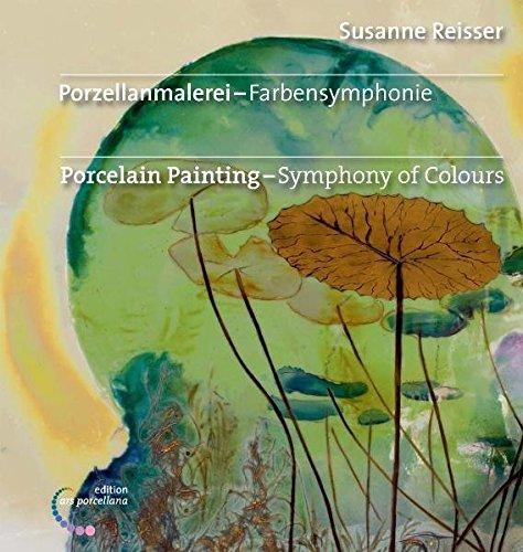 Porzellanmalerei - Farbensymphonie: Porcelain Painting  -  Symphony of Colours