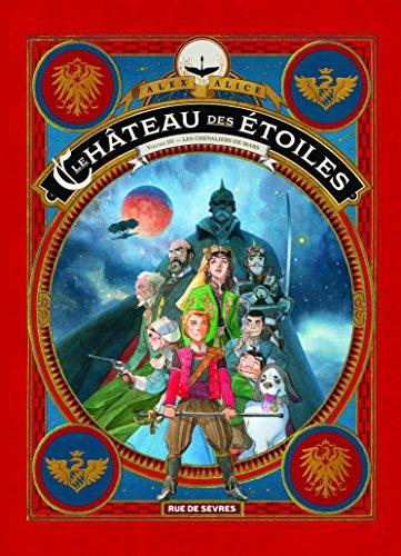 Le château des étoiles. Vol. 3. Les chevaliers de Mars