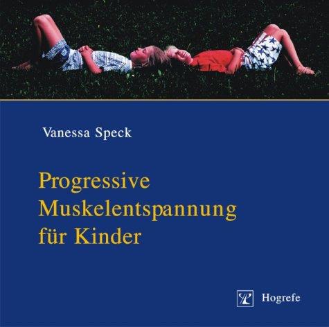 Progressive Muskelentspannung für Kinder. CD: Entspannungs-CD